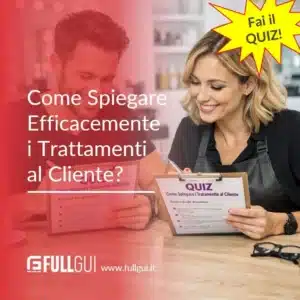 Come Spiegare i Trattamenti al Cliente in Maniera Efficace, QUIZ