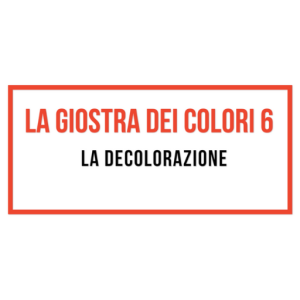 La Giostra dei Colori 6 - La decolorazione IN ITALIANO